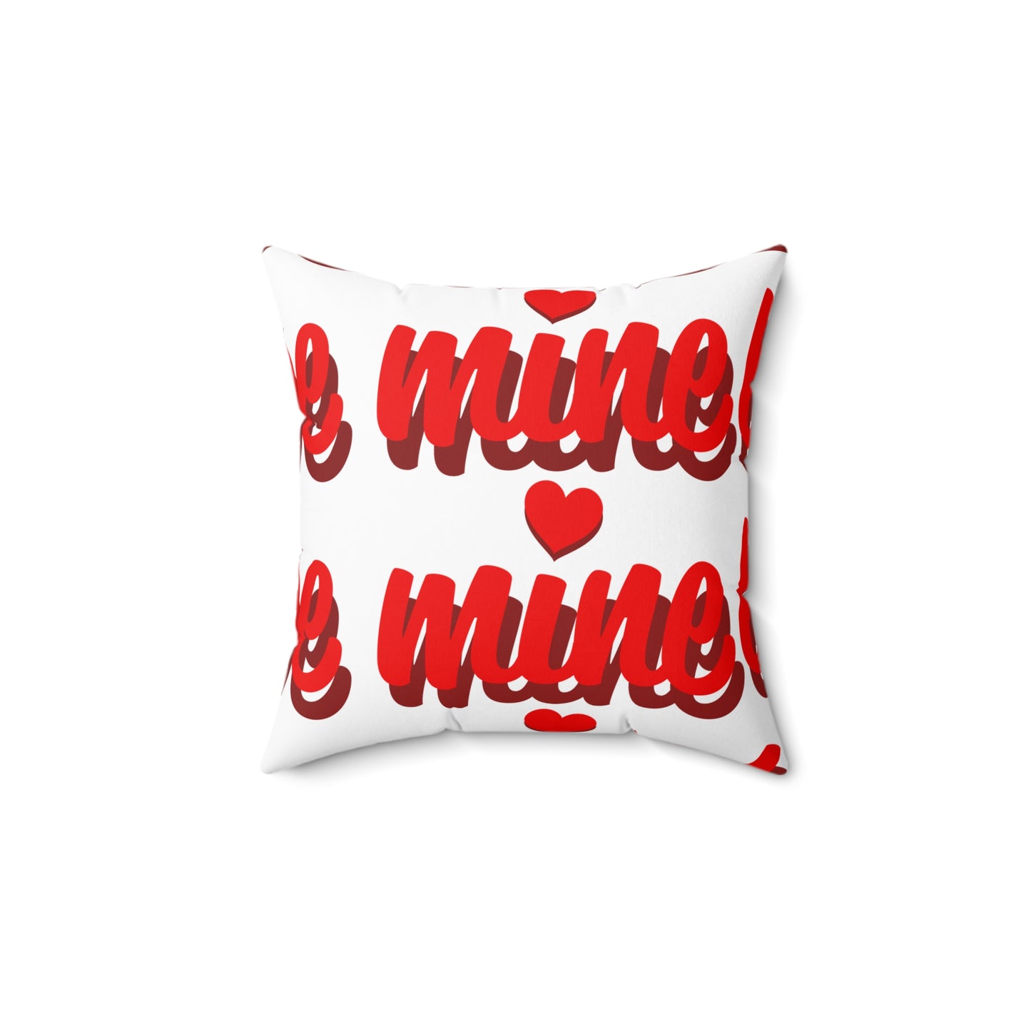 Be Mine Valentine's Day Spun Polyester Square Pillow