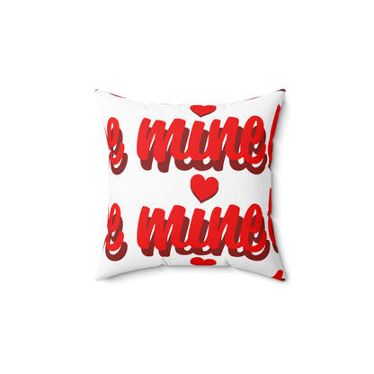 Be Mine Valentine's Day Spun Polyester Square Pillow